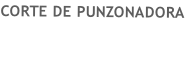 CORTE DE PUNZONADORA