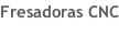Fresadoras CNC