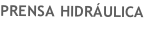 PRENSA HIDRÁULICA