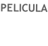 PELICULA