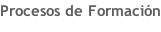 Procesos de Formación